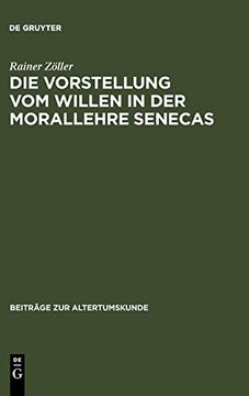 portada Die Vorstellung vom Willen in der Morallehre Senecas (en Alemán)