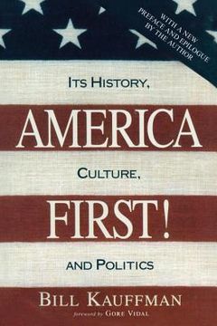 portada America First!: Its History, Culture, and Politics (in English)