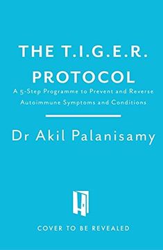 portada The T. I. G. E. R. Protocol: An Integrative 5-Step Programme to Treat and Heal Your Autoimmunity