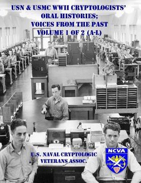 portada USN & USMC WWII Cryptologists' Oral Histories;: Voices from the Past - Vol. 1 of 2 (A-L) (in English)