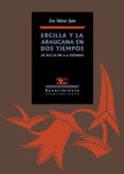 portada Ercilla y la Araucana en dos Tiempos: Del Siglo de oro a la Posteridad (in Spanish)