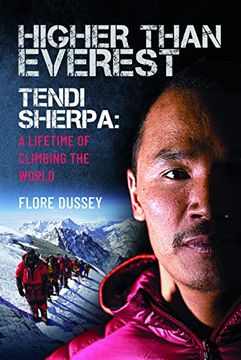 portada Higher Than Everest: Tendi Sherpa: A Lifetime of Climbing the World (en Inglés)