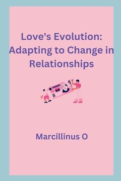 portada Love's Evolution: Adapting to Change in Relationships (en Inglés)