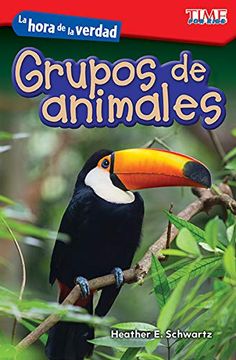 portada La Hora de la Verdad: Grupos de Animales (Showdown: Animal Groups) (Spanish Version) (Level 1) (Exploring Reading: Grupos de Animales