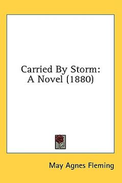 portada carried by storm: a novel (1880) (en Inglés)