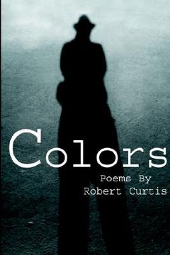 portada colors: poems by robert curtis (en Inglés)