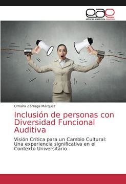 portada Inclusión de Personas con Diversidad Funcional Auditiva: Visión Crítica Para un Cambio Cultural: Una Experiencia Significativa en el Contexto Universitario