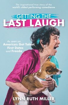 portada Getting the Last Laugh: The Inspirational True Story of the World's Oldest Performing Comedienne (en Inglés)