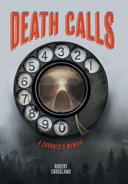 portada Death Calls: A Coroner's Memoir (en Inglés)