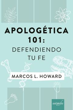 portada Apologetica 101: Defendiendo tu fe