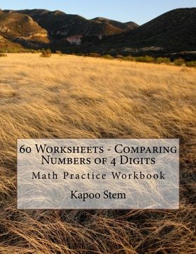 portada 60 Worksheets - Comparing Numbers of 4 Digits: Math Practice Workbook: Volume 4 (60 Days Math Number Comparison Series)