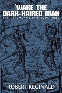 portada 'ware the dark-haired man: the hieromonk's tale, book three (in English)