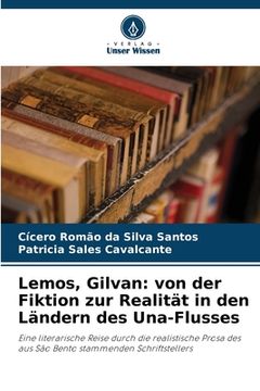 portada Lemos, Gilvan: von der Fiktion zur Realität in den Ländern des Una-Flusses
