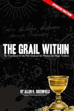 portada The Grail Within: The True Quest for the Holy Grail and the Western Sex Magick Tradition (in English)
