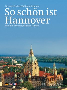 portada So schön ist Hannover: Beautiful Hannover / Hannovre, la Belle