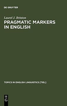 portada Pragmatic Markers in English: Grammaticalization and Discourse Functions (Topics in English Linguistics) (en Inglés)