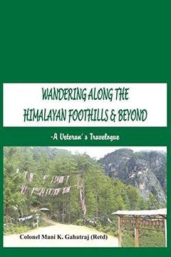 portada Wandering Along the Himalayan Foothills & Beyond: A Veterans Travelogue [Idioma Inglés] 