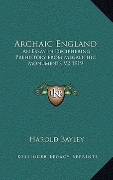 portada archaic england: an essay in deciphering prehistory from megalithic monuments v2 1919 (en Inglés)