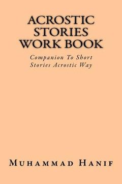portada Acrostic Stories Work Book: Companion To Short Stories Acrostic Way (en Inglés)