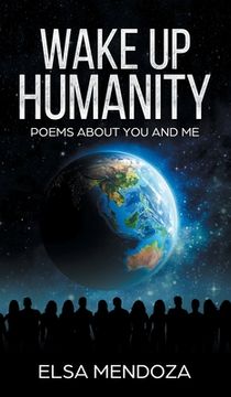 portada Wake Up Humanity: Poems About You and Me (in English)