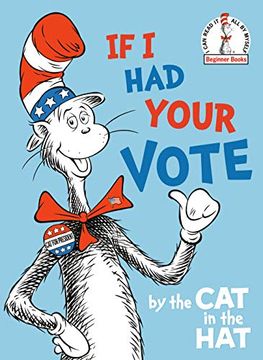 portada If i had Your Vote--By the cat in the hat (Beginner Books) 