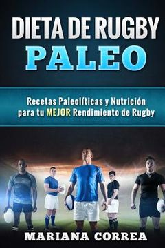 portada DIETA De RUGBY PALEO: Recetas Paleoliicas y Nutricion para tu MEJOR Rendimiento de Rugby