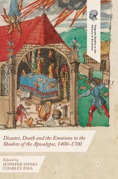 portada Disaster, Death and the Emotions in the Shadow of the Apocalypse, 1400-1700 (en Inglés)