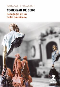 portada Comenzar de Cero: Pedagogía de un Exilio Americano