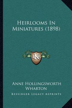 portada heirlooms in miniatures (1898)