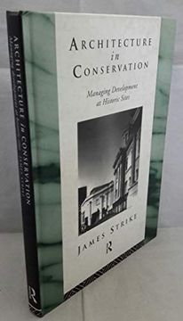 portada Architecture in Conservation: Managing Development at Historic Sites (Heritage: Care-Preservation-Management) (in English)