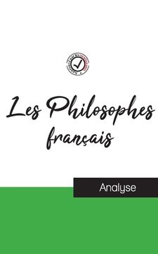 portada Les Philosophes français (étude et analyse complète de leurs pensées) (en Francés)