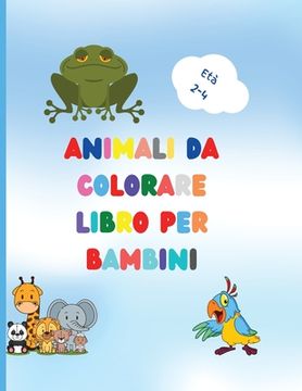 portada Libro da colorare di animali per bambini: Awesome Book with Easy Coloring Animals for Your Toddler Baby Forests Animals for Preschool and Kidergarden (en Italiano)