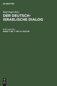 portada Bd. 7: Teil Iii, Kultur (Der Deutsch-Israelische Dialog) (en Alemán)