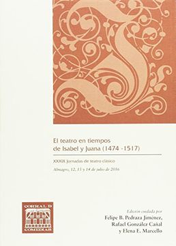 portada El Teatro en Tiempos de Isabel y Juana ( 1474-1517) (in Spanish)