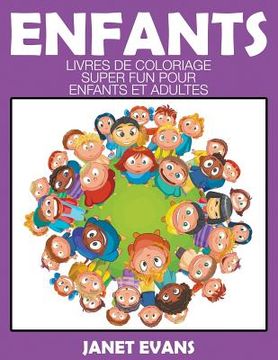 portada Enfants: Livres De Coloriage Super Fun Pour Enfants Et Adultes (en Francés)