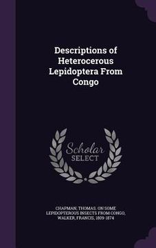 portada Descriptions of Heterocerous Lepidoptera From Congo