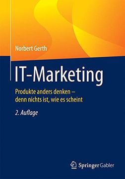 portada It-Marketing: Produkte Anders Denken - Denn Nichts Ist, wie es Scheint (en Alemán)