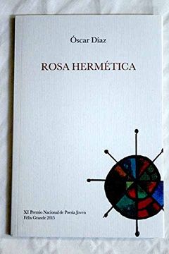 portada Rosa Hermetica (xi Premio Nacional de Poesia Joven, Felix Grande 2015)