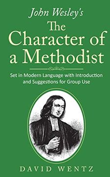 portada John Wesley's the Character of a Methodist: Set in Modern Language With Introduction and Suggestions for Group use (en Inglés)