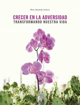 portada Crecer en la Adversidad. Transformando Nuestra Vida (in Spanish)