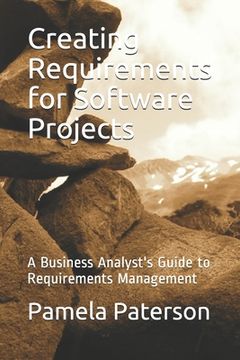 portada Creating Requirements for Software Projects: A Business Analyst's Guide to Requirements Management
