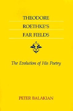 portada theodore roethke's far fields: the evolution of his poetry