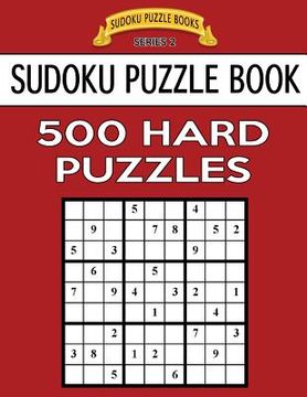 portada Sudoku Puzzle Book, 500 HARD Puzzles: Single Difficulty Level For No Wasted Puzzles (en Inglés)