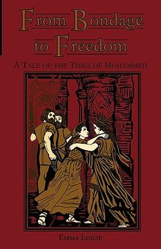portada from bondage to freedom: a tale of the times of mohammed