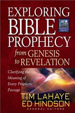 portada exploring bible prophecy from genesis to revelation: clarifying the meaning of every prophetic passage