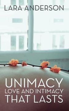 portada Unimacy: Love and Intimacy That Lasts (en Inglés)