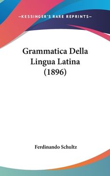 portada Grammatica Della Lingua Latina (1896) (en Italiano)