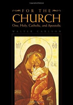 portada For the Church: One, Holy, Catholic, and Apostolic (en Inglés)