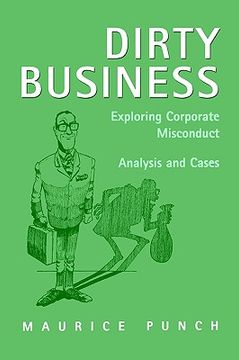portada dirty business: exploring corporate misconduct: analysis and cases (en Inglés)