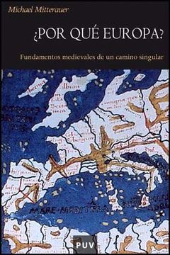 portada Por qué Europa? Fundamentos Medievales de un Camino Singular (Història) (in Spanish)